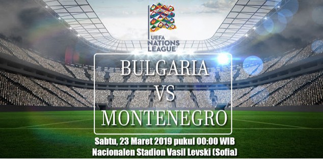 Prediksi Skor Bola Bulgaria vs Montenegro 23 Maret 2019