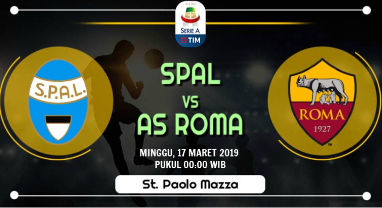 Prediksi Skor Bola SPAL vs Roma 17 Maret 2019
