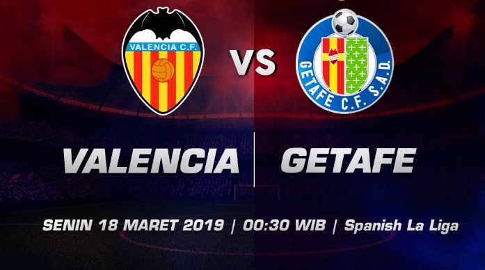 Prediksi Skor Bola Valencia vs Getafe 18 Maret 2019
