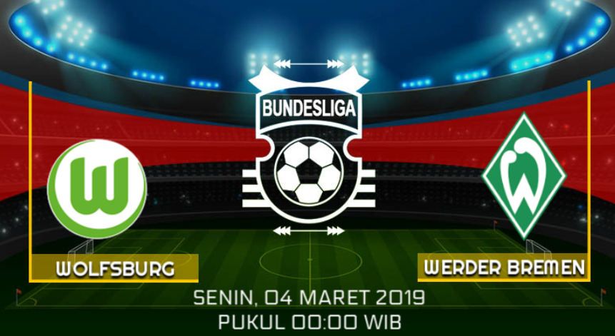Prediksi Skor Bola Wolfsburg vs Werder Bremen 04 Maret 2019