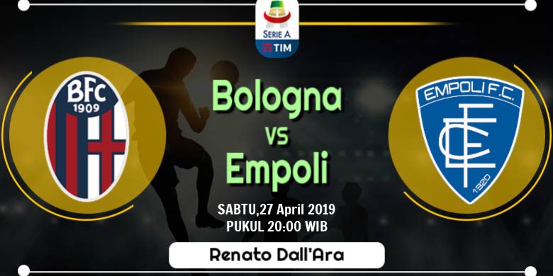 Prediksi Skor Bola Bologna vs Empoli 27 April 2019