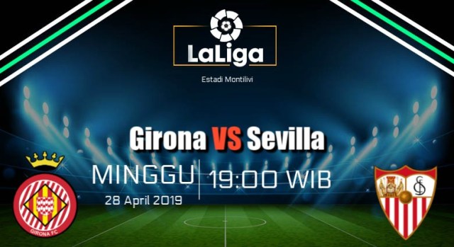 Prediksi Skor Bola Girona vs Sevilla 28 April 2019