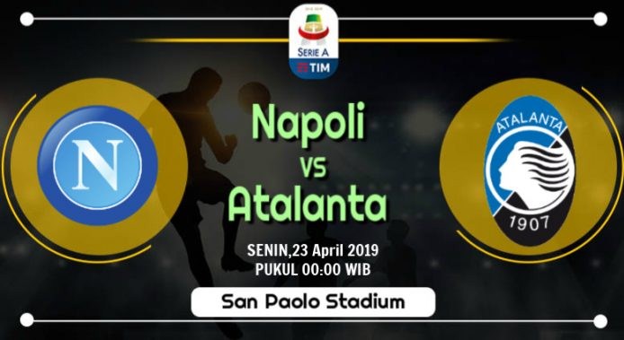 Prediksi Skor Bola Napoli vs Atalanta 23 April 2019