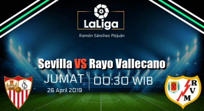 Prediksi Skor Bola Sevilla vs Rayo Vallecano 26 April 2019