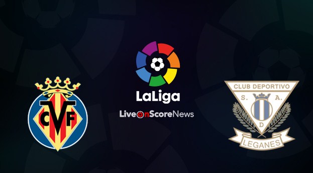 Prediksi Skor Bola Villarreal vs Leganes 21 April 2019