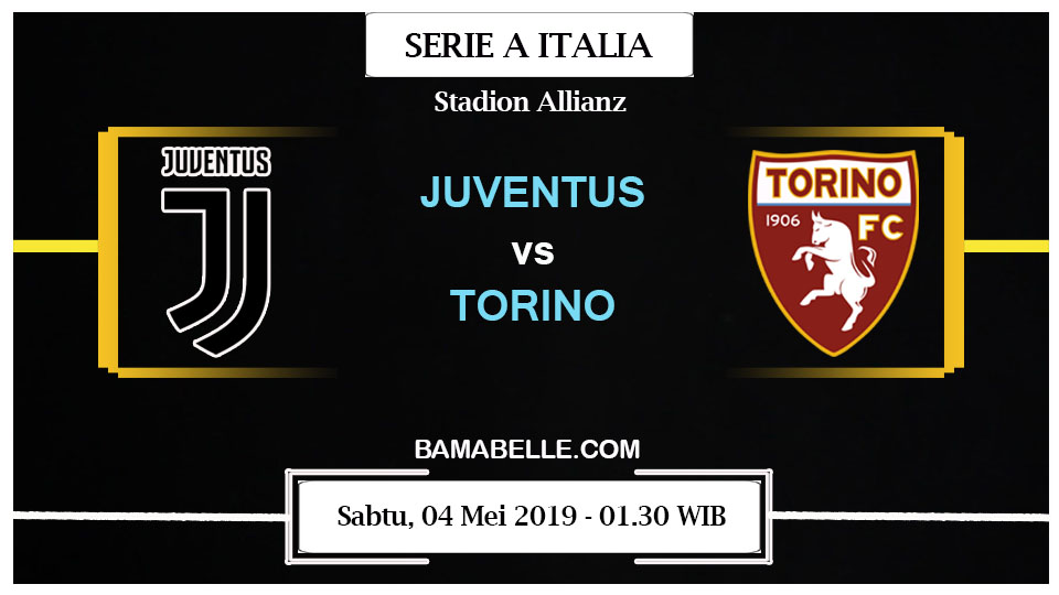 Prediksi Skor Bola Juventus vs Torino 04 Mei 2019