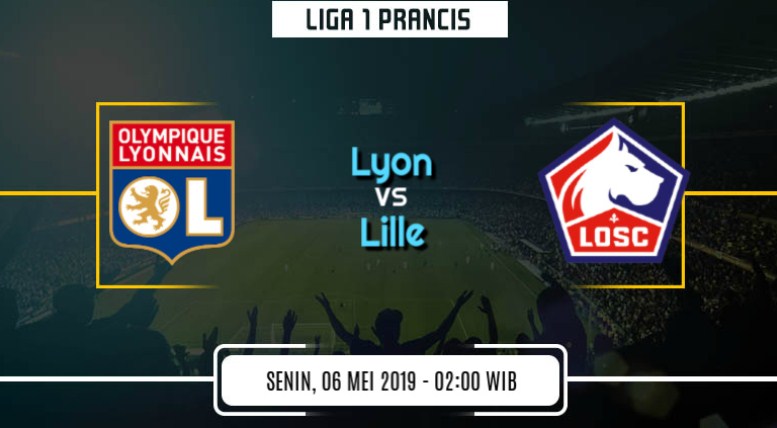 Prediksi Skor Bola Lyon vs Lille 06 Mei 2019