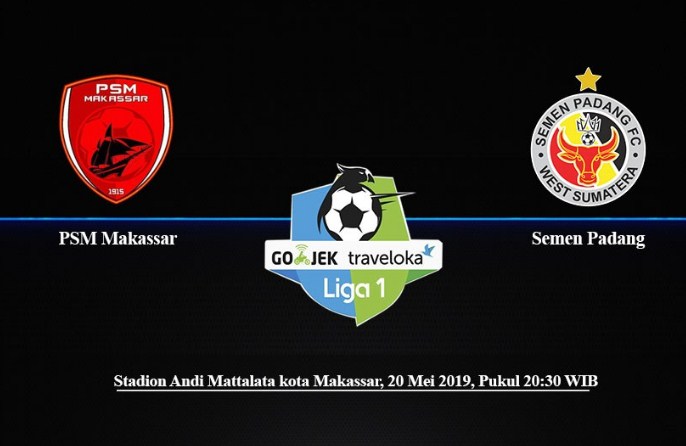 Prediksi Skor Bola PSM Makassar vs Semen Padang 20 Mei 2019