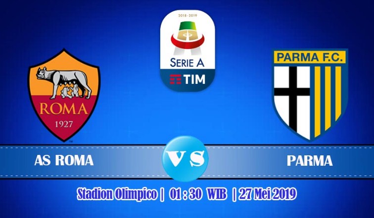 Prediksi Skor Bola Roma vs Parma 27 Mei 2019
