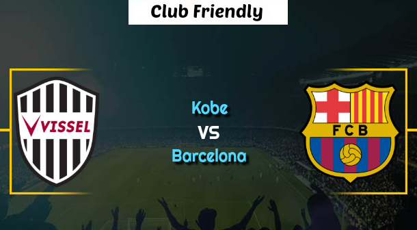 Prediksi Skor Bola Vissel Kobe VS Barcelona 27 Juli 2019