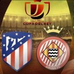 Prediksi Skor Bola Atletico Madrid vs Girona 03 April 2019