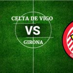 Prediksi Skor Bola Celta Vigo vs Girona 20 April 2019