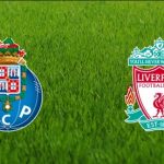 Prediksi Skor Bola FC Porto vs Liverpool 18 April 2019