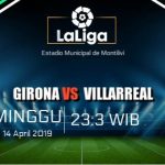 Prediksi Skor Bola Girona vs Villarreal 14 April 2019