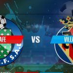 Prediksi Skor Bola Getafe vs Villarreal 18 Mei 2019