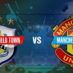 Prediksi Skor Bola Huddersfield Town vs Manchester United 05 Mei 2019