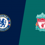Prediksi Skor Bola Chelsea VS Liverpool 04 Maret 2020