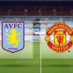 Prediksi Skor Bola Aston Villa VS Manchester United 09 Mei 2021